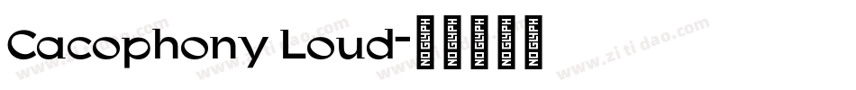 Cacophony Loud字体转换
